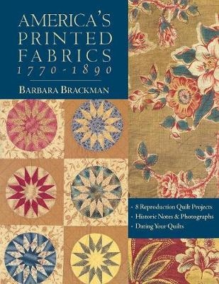 America's Printed Fabrics 1770-1890 - Barbara Brackman