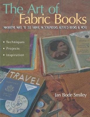 The Art of Fabric Books - Jan Bode Smiley