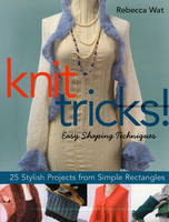 Knit Tricks! - Rebecca Wat