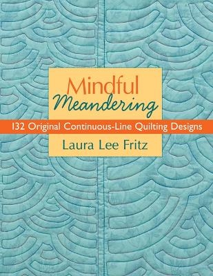 Mindful Meandering - Laura Lee Fritz