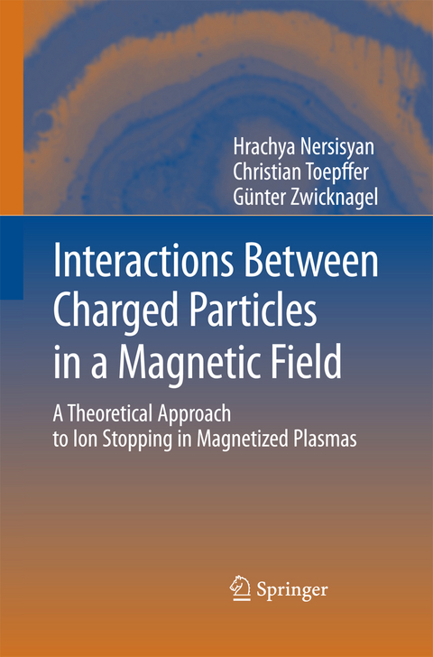 Interactions Between Charged Particles in a Magnetic Field - Institute Radiophysics, Christian Toepffer, Günter Zwicknagel