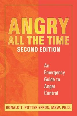 Angry All The Time - Ronald T. Potter-Efron