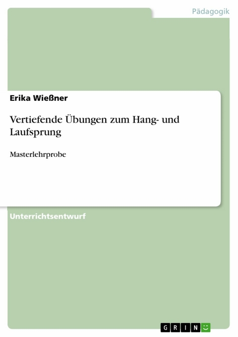 Vertiefende Übungen zum Hang- und Laufsprung - Erika Wießner