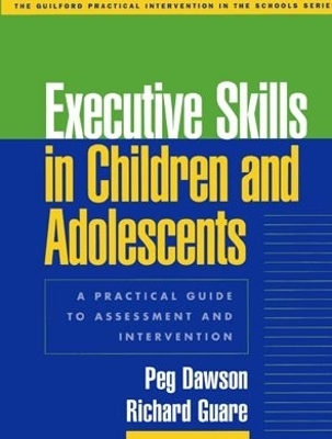 Executive Skills in Children and Adolescents, First Edition - Richard Guare