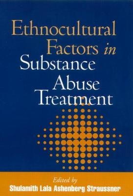 Ethnocultural Factors in Substance Abuse Treatment - 