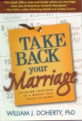 Take Back Your Marriage - William J. Doherty