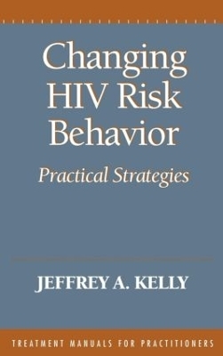 Changing HIV Risk Behaviour -  Jeffrey A. Kelly.