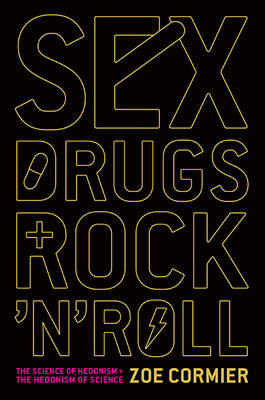 Sex, Drugs, and Rock 'n' Roll - Zoe Cormier