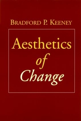 Aesthetics of Change - Bradford P. Keeney