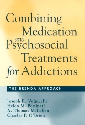 Combining Medication and Psychosocial Treatments for Addictions - Joseph R. Volpicelli, Helen M. Pettinati, A. Thomas McLellan, Charles P. O'Brien