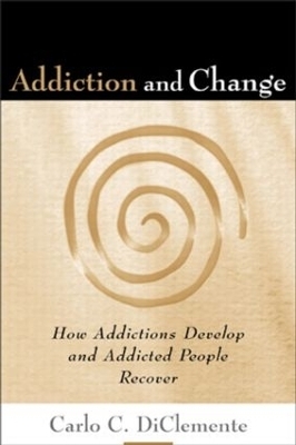 Addiction and Change, First Edition - Carlo C. DiClemente