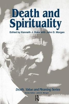 Death and Spirituality - Kenneth Doka, John Morgan