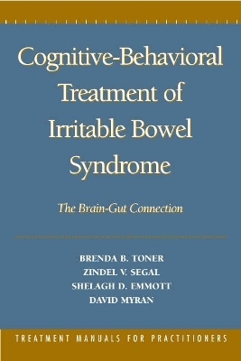 Cognitive-Behavioral Treatment of Irritable Bowel Syndrome - Brenda B. Toner, Zindel V. Segal, Shelagh D. Emmott, David Myran