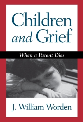 Children and Grief - J. William Worden