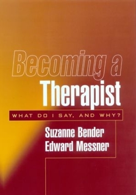 Becoming a Therapist - Suzanne Bender, Edward Messner