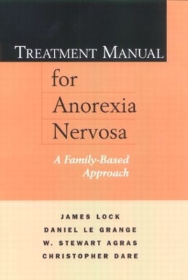 Treatment Manual for Anorexia Nervosa - James Lock, Daniel Le Grange