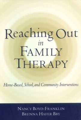 Reaching Out in Family Therapy - Nancy Boyd-Franklin, Brenna Haffer Bry