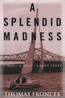 A Splendid Madness - Thomas Froncek