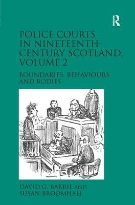 Police Courts in Nineteenth-Century Scotland, Volume 2 - David G. Barrie, Susan Broomhall