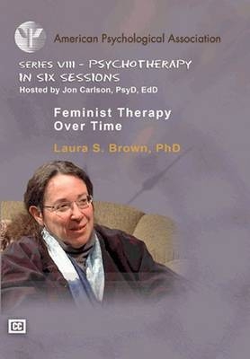 Feminist Therapy Over Time - Laura S. Brown