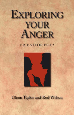 Exploring Your Anger - Rod Wilson, Glenn Taylor