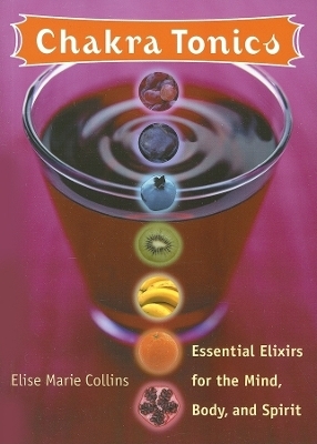 Chakra Tonics - Elise Marie Collins