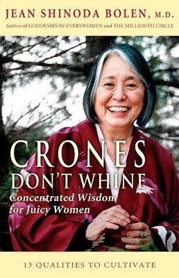 Crones Don't Whine - Jean Shinoda Bolen