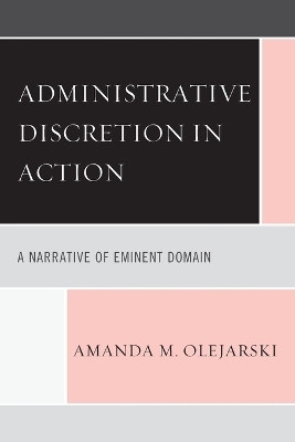 Administrative Discretion in Action - Amanda M. Olejarski