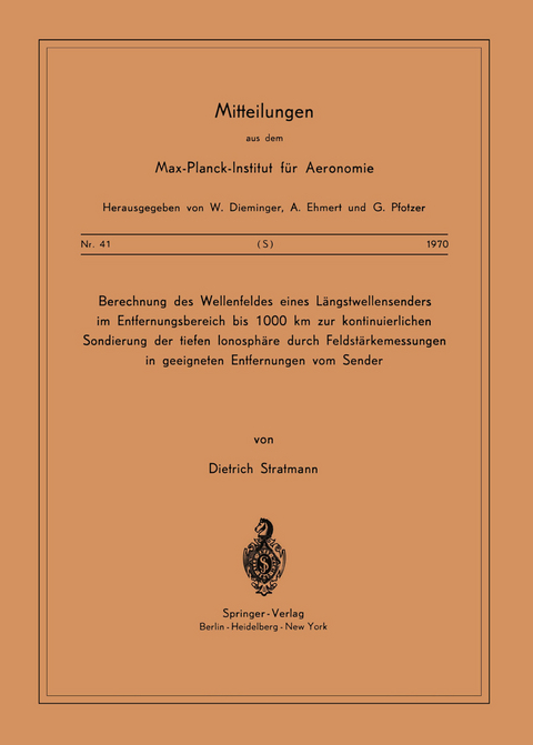 Berechnung des Wellenfeldes eines Längstwellensenders im Entfernungsbereich bis 1000 km zur kontinuierlichen Sondierung der Tiefen Ionosphäre durch Feldstärkemessungen in geeigneten Entfernungen vom Sender - D. Stratmann