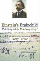 Einstein's Brainchild - Barry R. Parker