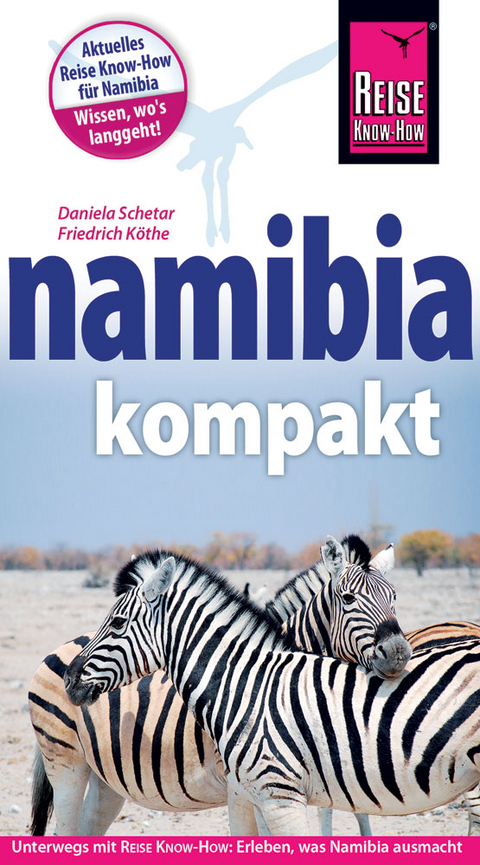 Namibia kompakt - Daniela Schetar, Friedrich Köthe