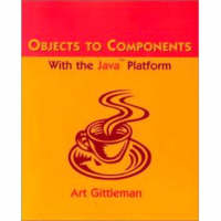 Objects to Components with Java 2 Platform - Art Gittleman