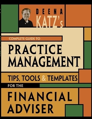 Deena Katz's Complete Guide to Practice Management - Deena B. Katz