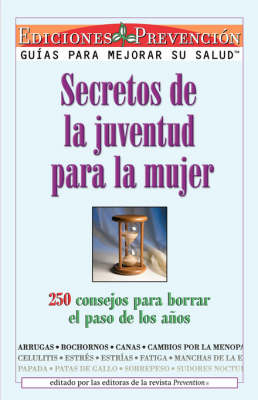 Secretos De La Juventud Para La Mujer - PREVENTION MAGAZINE EDITORS