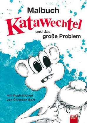 Malbuch zu Katawechtel und das große Problem - Sabrina Mittné, Christian Bart