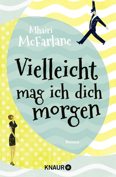 Vielleicht mag ich dich morgen - Mhairi McFarlane