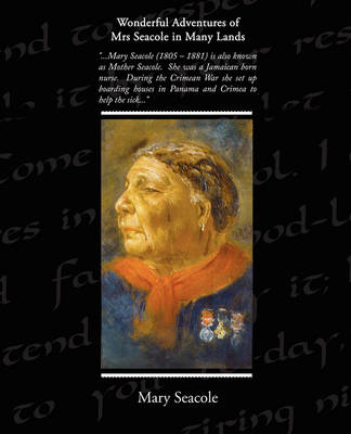 Wonderful Adventures of Mrs Seacole in Many Lands - Mary Seacole