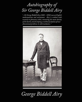 Autobiography of Sir George Biddell Airy - Sir George Biddell Airy