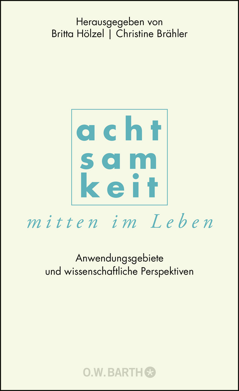 Achtsamkeit mitten im Leben - 