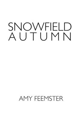 Snowfield Autumn - Amy Feemster