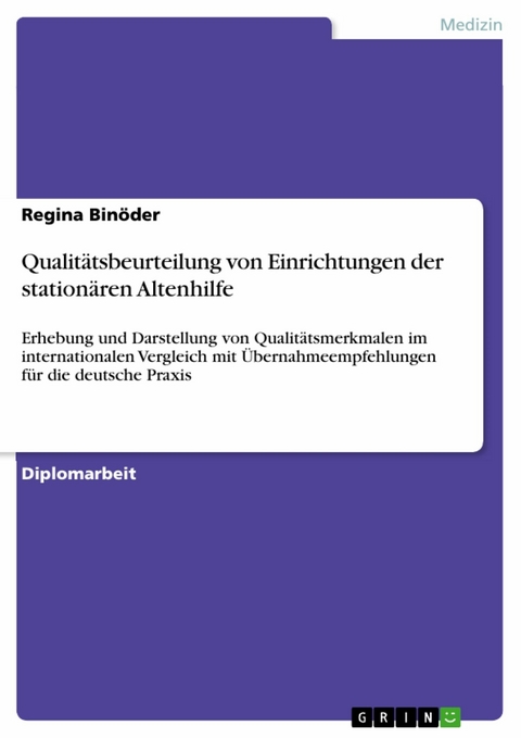 Qualitätsbeurteilung von Einrichtungen der stationären Altenhilfe - Regina Binöder