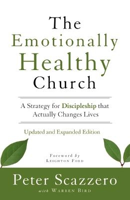 The Emotionally Healthy Church, Updated and Expanded Edition - Peter Scazzero