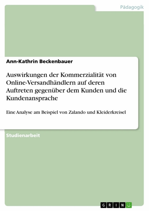 Auswirkungen der Kommerzialität von Online-Versandhändlern auf deren Auftreten gegenüber dem Kunden und die Kundenansprache -  Ann-Kathrin Beckenbauer