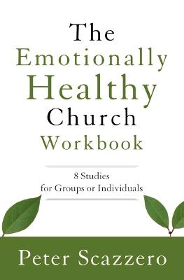 The Emotionally Healthy Church Workbook - Peter Scazzero