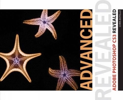 Advanced Adobe Photoshop Cs3 Revealed - Chris Botello