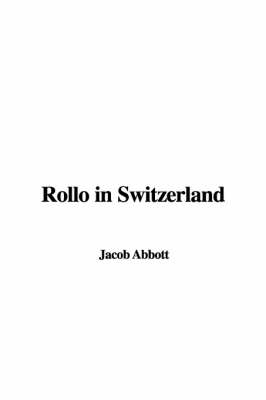 Rollo in Switzerland - Jacob Abbott