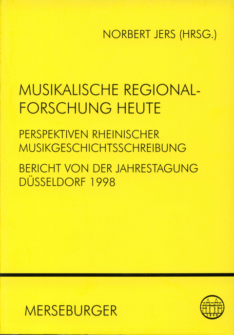 Musikalische Regionalforschung heute - Perspektiven rheinischer Musikgeschichtsschreibung - Norbert Jers