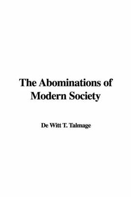 The Abominations of Modern Society - De Witt T Talmage