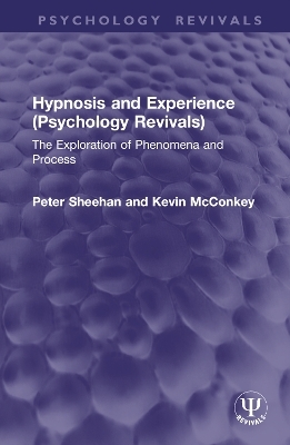 Hypnosis and Experience (Psychology Revivals) - Peter Sheehan, Kevin McConkey