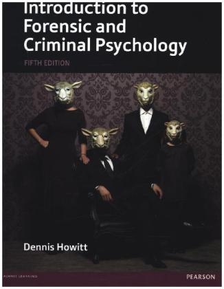 Introduction to Forensic and Criminal Psychology - Dennis Howitt